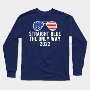 straight blue the only way 2022 Long Sleeve T-Shirt